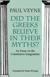 Did the Greeks Believe in Their Myths?: An Essay on the Constitutive Imagination, Paperback - Paul Veyne