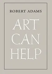 Art Can Help, Paperback - Robert Adams