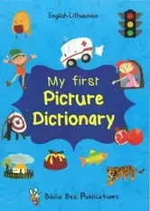 My First Picture Dictionary English-Lithuanian: Over 1000 Words, Paperback - Maria Watson