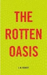 Rotten Oasis, Paperback - I.M. Rowett
