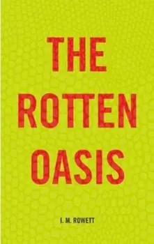 Rotten Oasis, Paperback - I.M. Rowett
