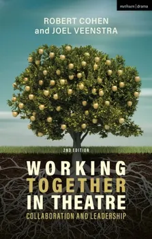 Working Together in Theatre. Collaboration and Leadership, 2 ed, Paperback - Professor Robert Cohen