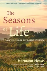 Seasons of Life. A Companion for the Poetic Journey - Poems and Prose Previously Unpublished in English, Paperback - Max Fischer Ludwig