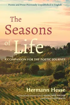 Seasons of Life. A Companion for the Poetic Journey - Poems and Prose Previously Unpublished in English, Paperback - Max Fischer Ludwig