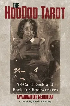 The Hoodoo Tarot: 78-Card Deck and Book for Rootworkers - Tayannah Lee McQuillar