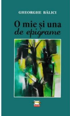 O mie si una de epigrame | Gheorghe Balici