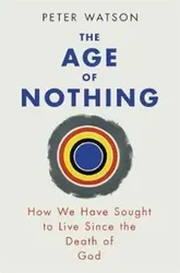 Age of Nothing, Paperback - Peter Watson