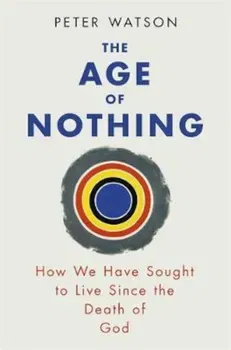 Age of Nothing, Paperback - Peter Watson