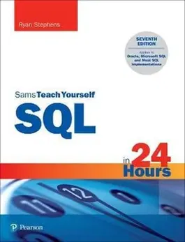 SQL in 24 Hours, Sams Teach Yourself. 7 ed, Paperback - Ryan Stephens