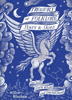 Treasury of Folklore: Stars and Skies, Hardback - Willow Winsham