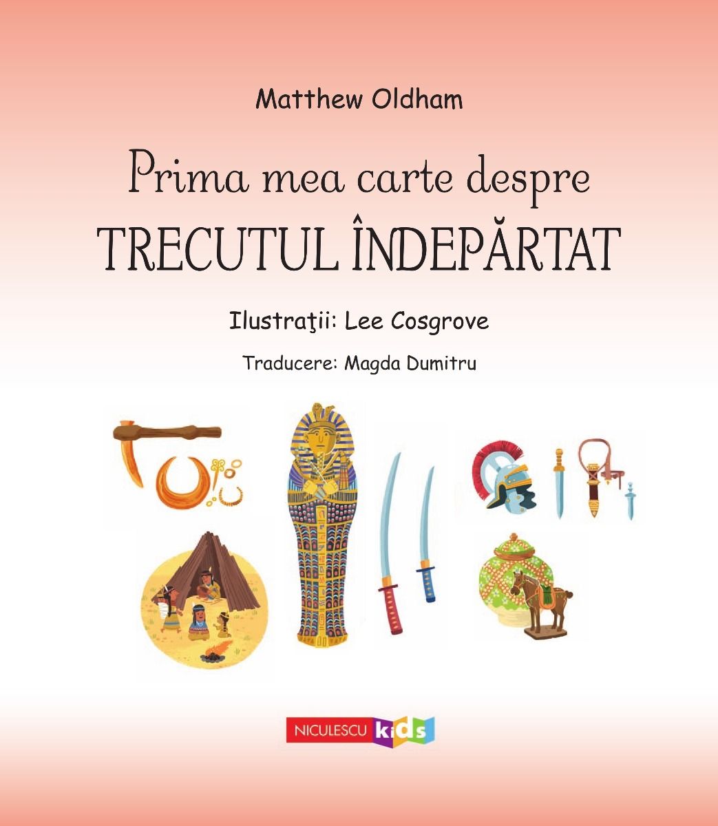 Prima mea carte despre Trecutul Indepartat | Matthew Oldham