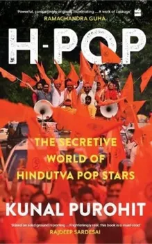 H-Pop. The Secretive World of Hindutva Pop Stars, Paperback - Kunal Purohit
