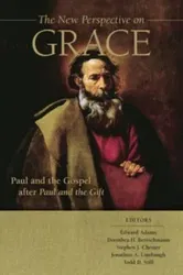 The New Perspective on Grace. Paul and the Gospel After Paul and the Gift, Hardback - ***