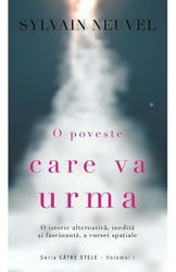O poveste care va urma. Seria Catre stele Vol.1