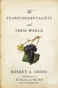 The Transcendentalists and Their World, Hardback - Robert A. Gross
