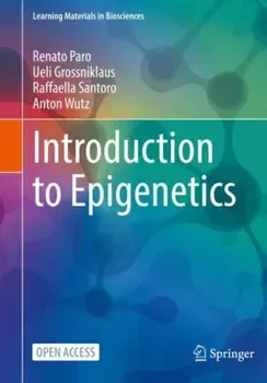 Introduction to Epigenetics. 1st ed. 2021, Paperback - Anton Wutz