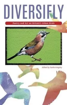 Diversifly. Poetry and Art on Britain's Urban Birds, Paperback - ***