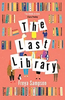 The Last Library. 'I'm totally in love' Clare Pooley, Hardback - Freya Sampson
