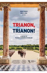 Trianon Trianon! A Century of Political Revisionist Mythology