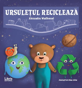 Ursuletul recicleaza | Alexandra Wadhwani