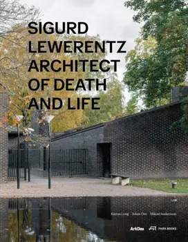 Sigurd Lewerentz. Architect of Death and Life, Hardback - ***