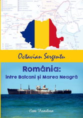 Romania: intre Balcani si Marea Neagra | Octavian Sergentu