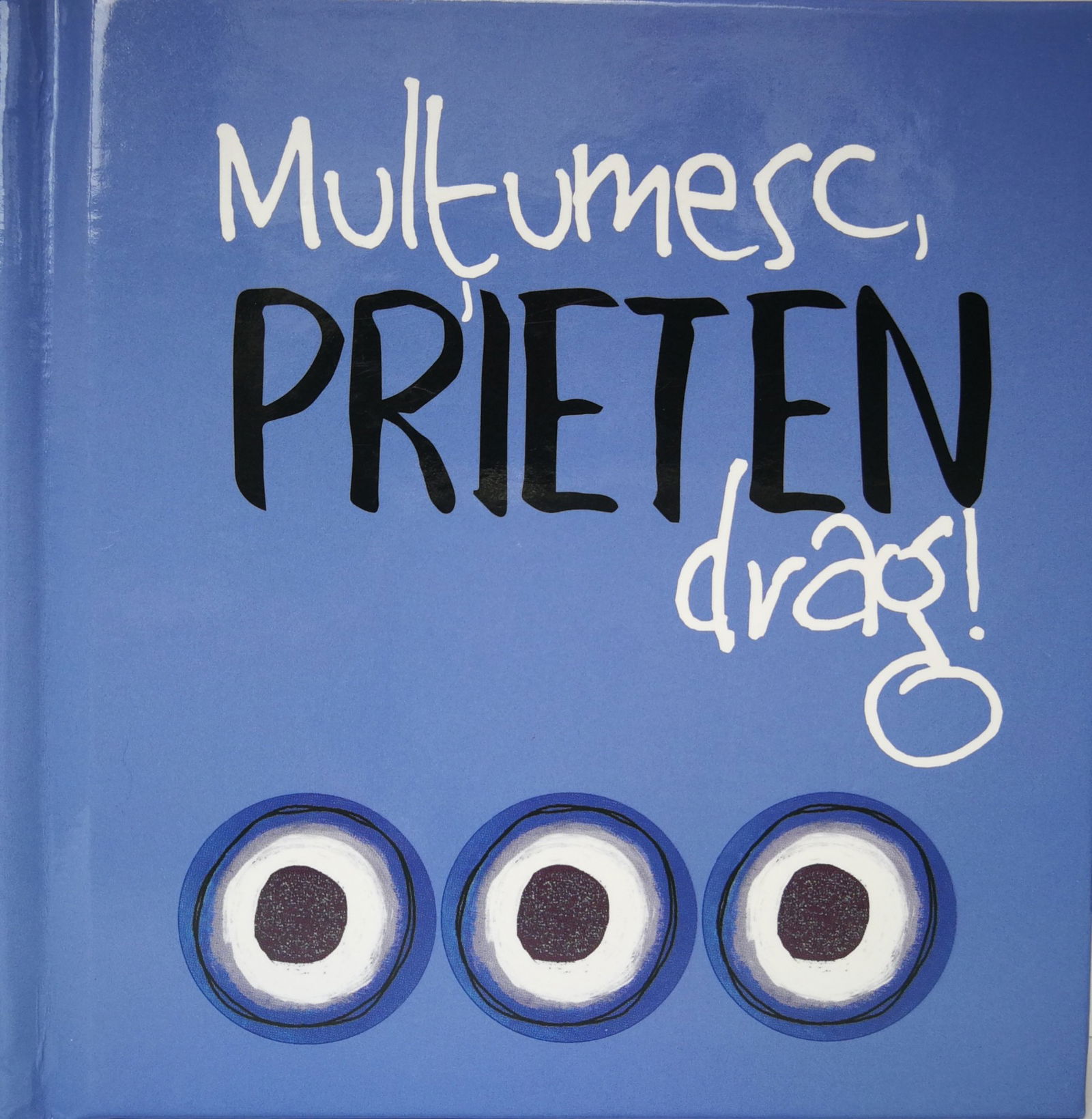 Multumesc, Prieten drag! |