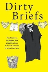 Dirty Briefs. The hilarious struggles and shocking tales of a bare-knuckle criminal barrister, Paperback - Dave Fendem