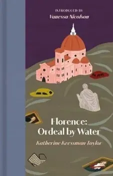 Florence. Ordeal by Water, Hardback - Kathrine Kressmann Taylor