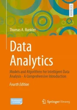 Data Analytics. Models and Algorithms for Intelligent Data Analysis - A Comprehensive Introduction, Fourth Edition 2025, Paperback - Thomas A. Runkler
