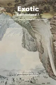 Exotic Switzerland?: Looking Outward in the Age of Enlightenment, Paperback - Noémie Étienne