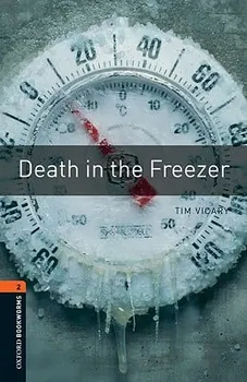 Oxford Bookworms Library: Level 2:: Death in the Freezer, Paperback - Tim Vicary