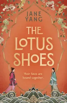 The Lotus Shoes. The captivating historical debut for fans of GIRL WITH A PEARL EARRING and MEMOIRS OF A GEISHA, Paperback - Jane Yang