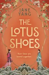 The Lotus Shoes. The captivating historical debut for fans of GIRL WITH A PEARL EARRING and MEMOIRS OF A GEISHA, Paperback - Jane Yang
