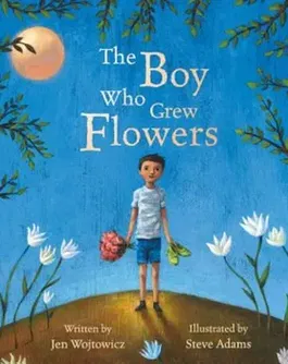 The Boy Who Grew Flowers, Paperback - Jen Wojtowicz