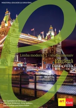 Limba moderna 1 - studiu intensiv. Engleza. Clasa a VIII-a - Ben Goldstein, Ceri Jones, Vicki Anderson, Irina Spataru, Ioana Tudose, Ioana Adam