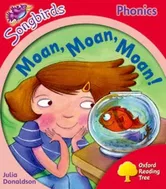 Oxford Reading Tree Songbirds Phonics: Level 4: Moan, Moan, Moan!, Paperback - Julia Donaldson