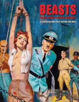 Beasts Of The Blood-stained Jackboot. Illustrated WW2 Pulp Fiction For Men, Paperback - ***