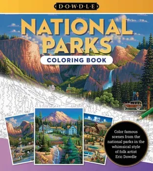 Eric Dowdle Coloring Book: National Parks. Color famous scenes from the national parks in the whimsical style of folk artist Eric Dowdle, Paperback - Eric Dowdle
