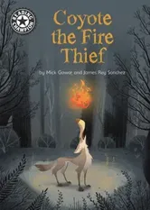 Reading Champion: Coyote the Fire Thief. Independent Reading 15, Hardback - Mick Gowar