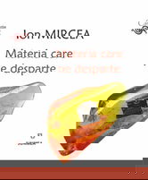 Materia care ne desparte | Ion Mircea