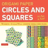 Origami Paper Circles and Squares 96 Sheets 6" (15 cm). Tuttle Origami Paper: Origami Sheets Printed with 12 Different Patterns (Instructions for 6 Projects Included) - ***