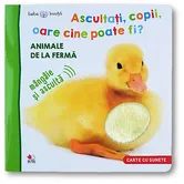Carte Editura Litera, Bebe Invata, Ascultati, copii, oare cine poate fi? Animale de la ferma