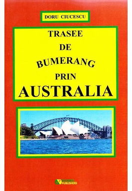 Trasee de bumerang prin Australia﻿ | Ciucescu Doru