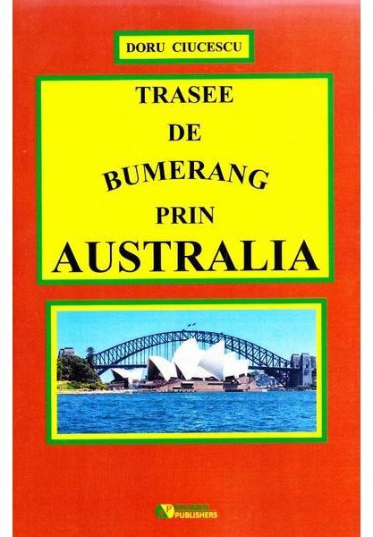 Trasee de bumerang prin Australia﻿ | Ciucescu Doru