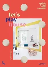 Let's Play House: Stylish Living with Kids, Hardcover - Joni Vandewalle