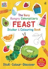 The Very Hungry Caterpillar's Feast Sticker and Colouring Book, Paperback - Eric Carle