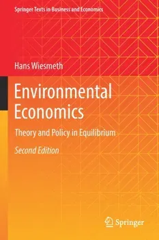 Environmental Economics. Theory and Policy in Equilibrium, 2nd ed. 2022, Paperback - Hans Wiesmeth