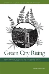 Green City Rising. Contamination, Cleanup, and Collective Action, Paperback - Erin Goodling