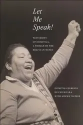 Let Me Speak!. Testimony of Domitila, a Woman of the Bolivian Mines, New Edition, Paperback - Moema Viezzer